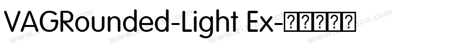 VAGRounded-Light Ex字体转换